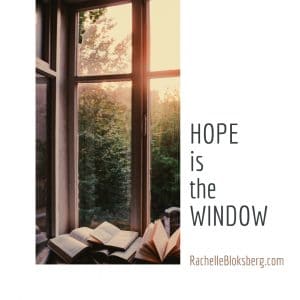 Hope is the Window